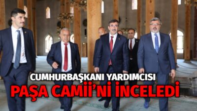 Cumhurbaşkanı Yardımcısı Paşa Camiini inceledi