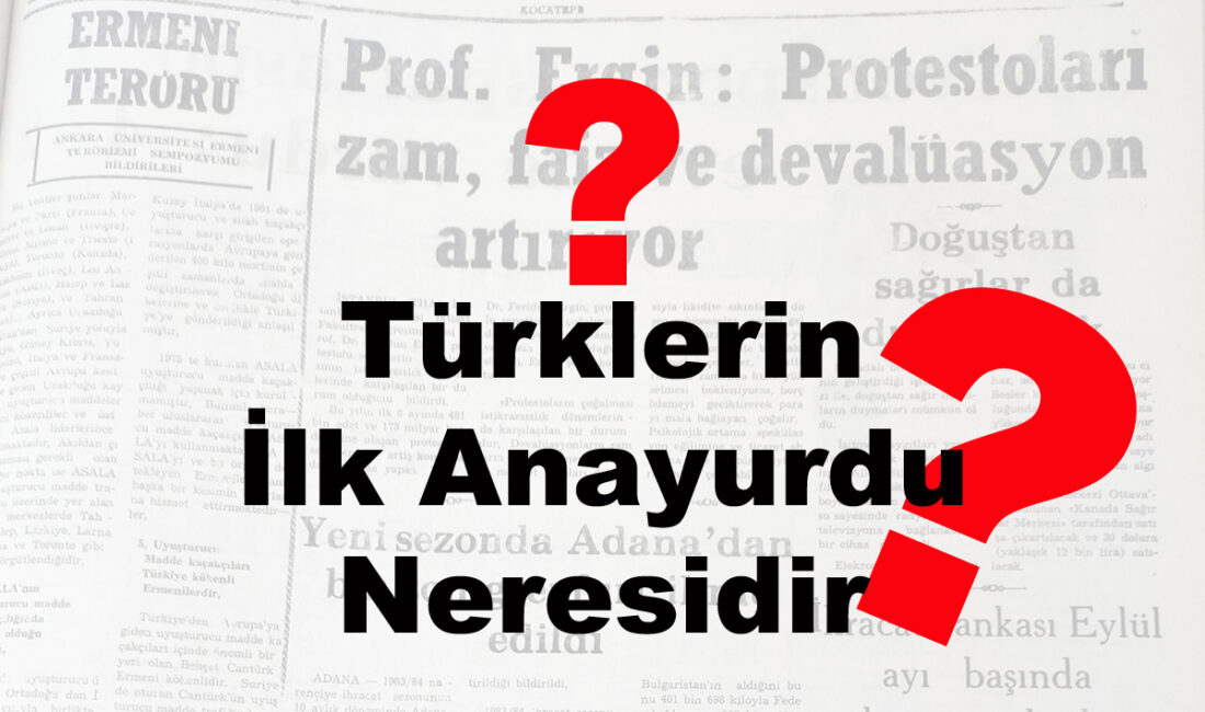 Türklerin İlk Anayurdu Neresidir?